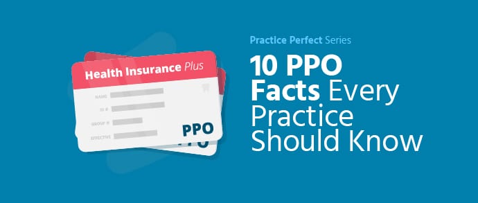 10 ppo facts every practice should know