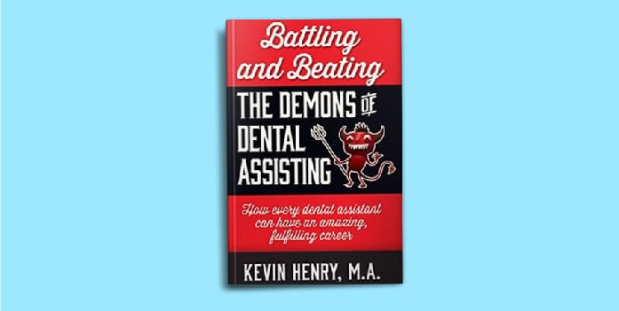 battling and beating the demons of dental assisting kevin henry