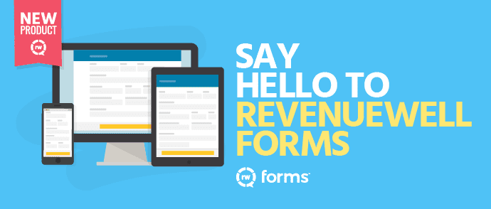 Introducing RevenueWell Forms